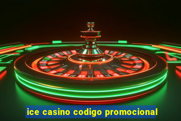 ice casino codigo promocional